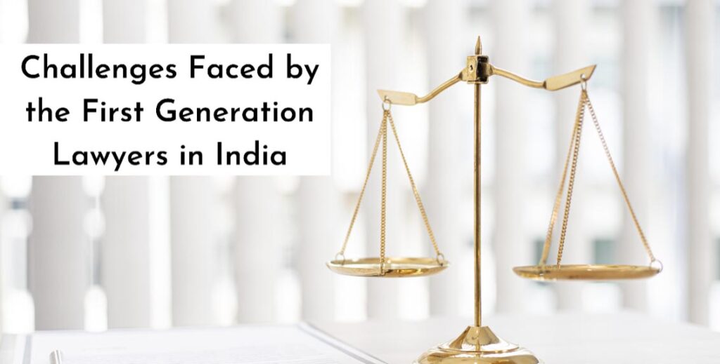 Challenges faced by the first generation lawyers in india